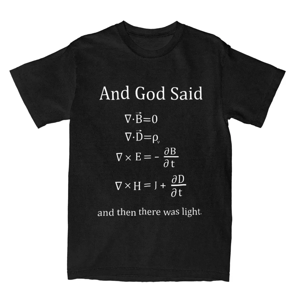 And God Said Science And Then There Was Light T Shirt for Men Cotton Hipster T-Shirt Maxwell's Equations Tees Clothes Original