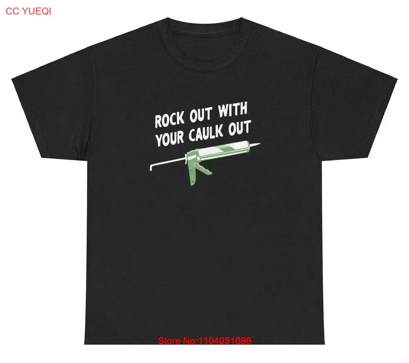 Rock Out With Your Caulk Out T Shirt Funny Inappropriate Construction Pun Tee