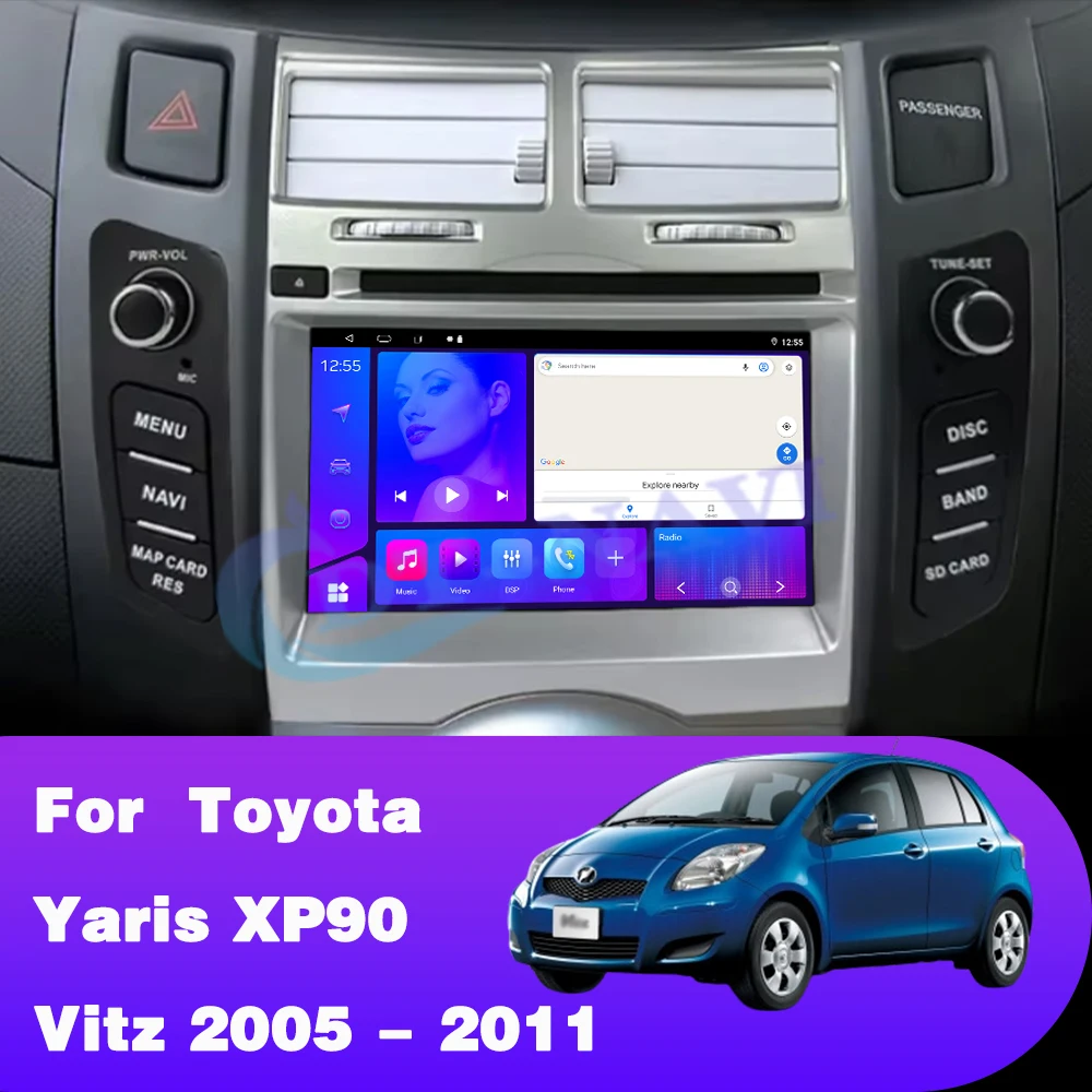 7'' Android 14 For Toyota Yaris XP90 Vitz Platz 2005 - 2011 Multimedia Video Car Radio GPS Navigation Stereo CarPlay Auto Player