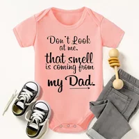 Don't Look At Me. That Smell Is Coming From My Dad Print Baby Rompers Short Sleeve Newborn Clothing Infant Rompers Toddler Cloth 2