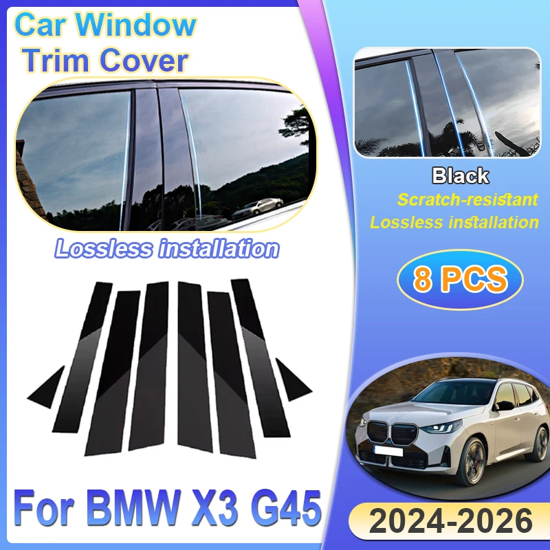 

8PCS Car Window Door Column B C Pillar Post Cover for BMW X3 G45 2024 2025 2026 Accessories Glossy Black Trim Protective Sticker