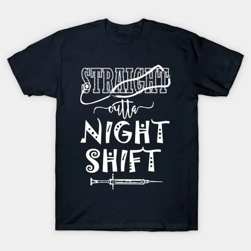 Straight outta night shift nurse nursing pa physician assistant LVN RN CNA T S shirt