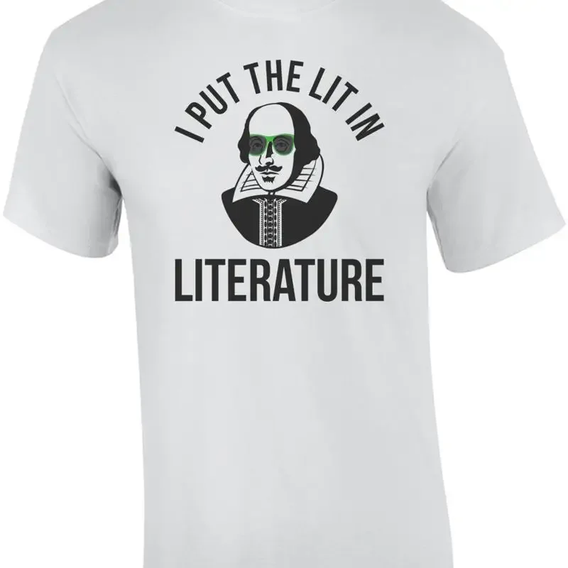 I Put The Lit In Literature Funny Shakespeare Shirt