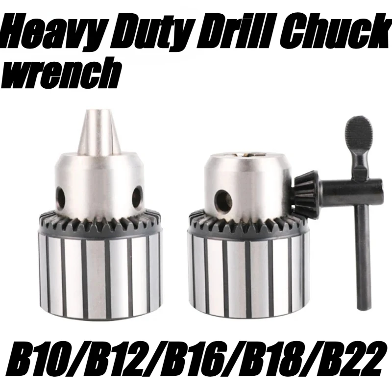 Heavy Duty Drill Chuck B10 B12 B16 B18 B22 Drill Chuck Wrench Rotation Clamping 1mm 5mm 13mm 16mm 20mm Tool Rest Drill Chuck
