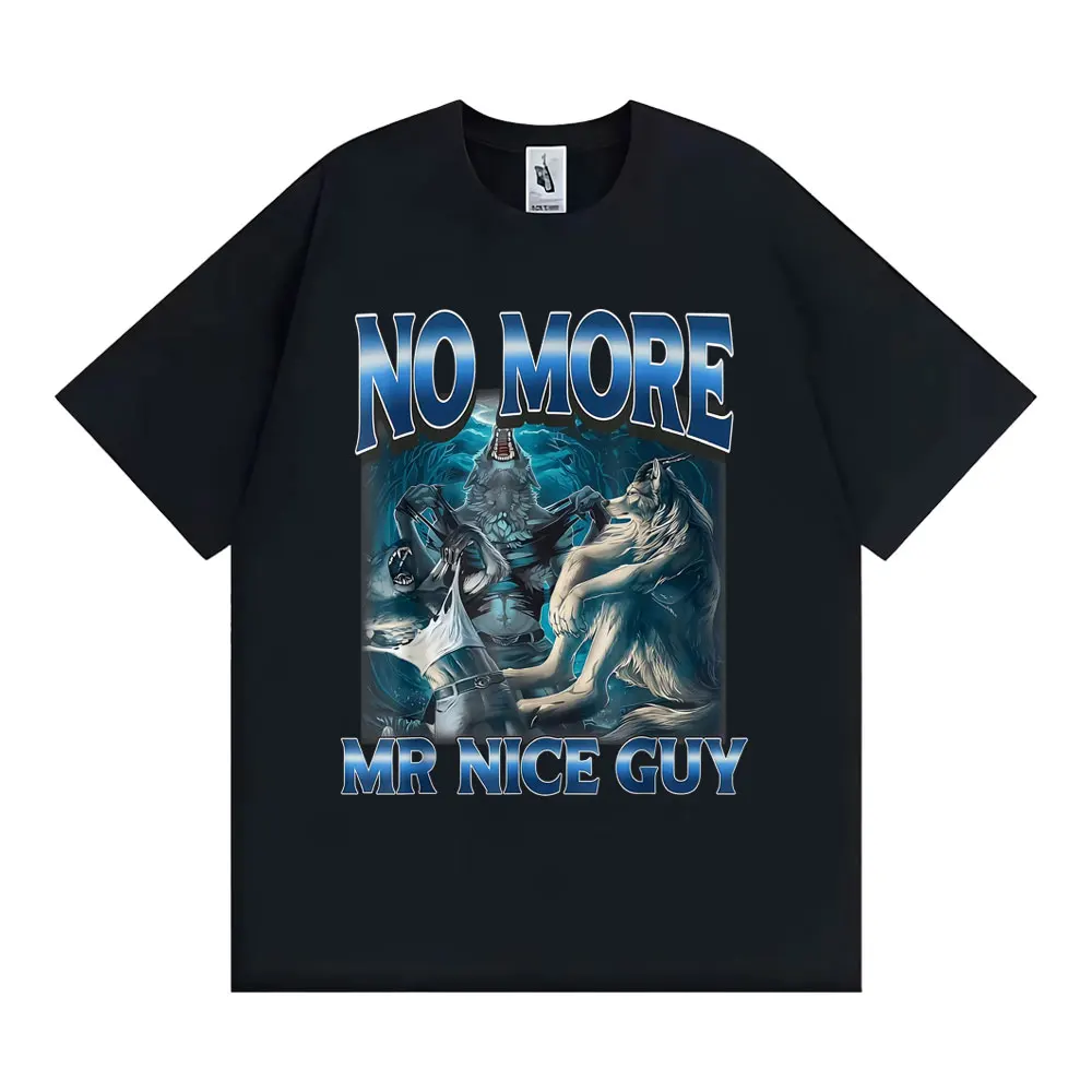 No More Mr Nice Guy Alpha Wolf Meme T-shirt Funny Brainrot T ShirtsWomen Fashion Humor  Loose T Shirt Streetwear