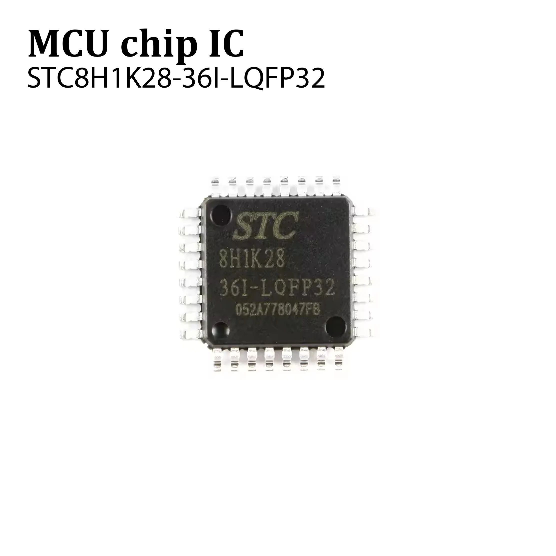 10PCS STC8H1K28 8H1K28 STC8H1K28-36I-LQFP32 8051 Single Chip IC Microcontroller Micro Controller MCU Enhancement Mode