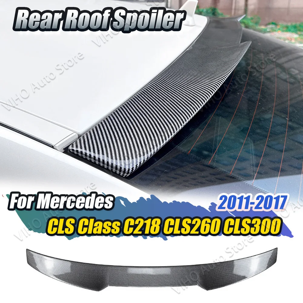 

For Mercedes Benz CLS Class C218 CLS220 CLS260 CLS300 CLS350 2011-2017 W218 Car Rear Spoiler Rear Trunk Lip Tail Wing Body Kits