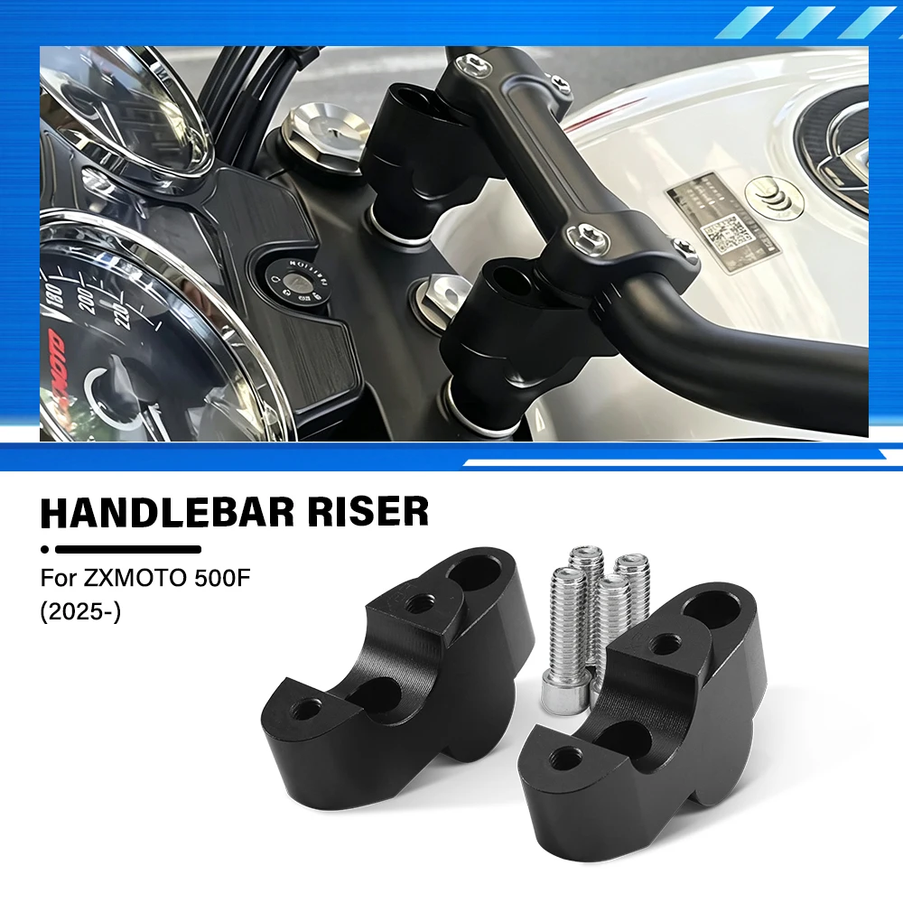 500F Handlebar Risers Up For ZXMOTO 500 F 2025-Accessories Moto ALUMINUM ALLOY Clamp Mount Handle Bar Riser Move Back Parts
