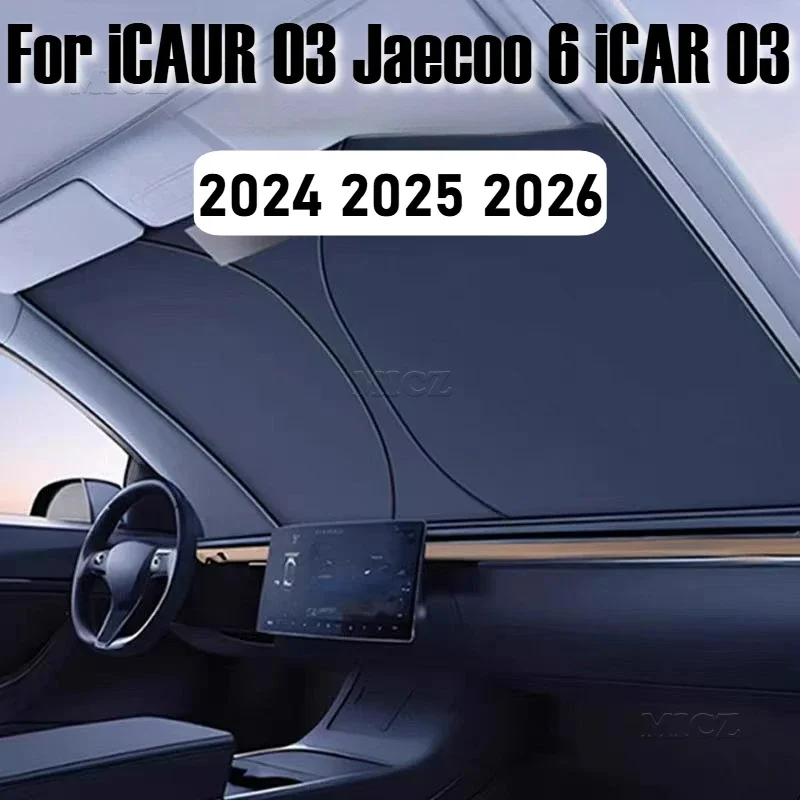 

For iCAUR 03 Jaecoo 6 iCAR 03 2024 2025 2026 Car Accessories Windshield Sunshade Cover Anti UV Protection Foldable