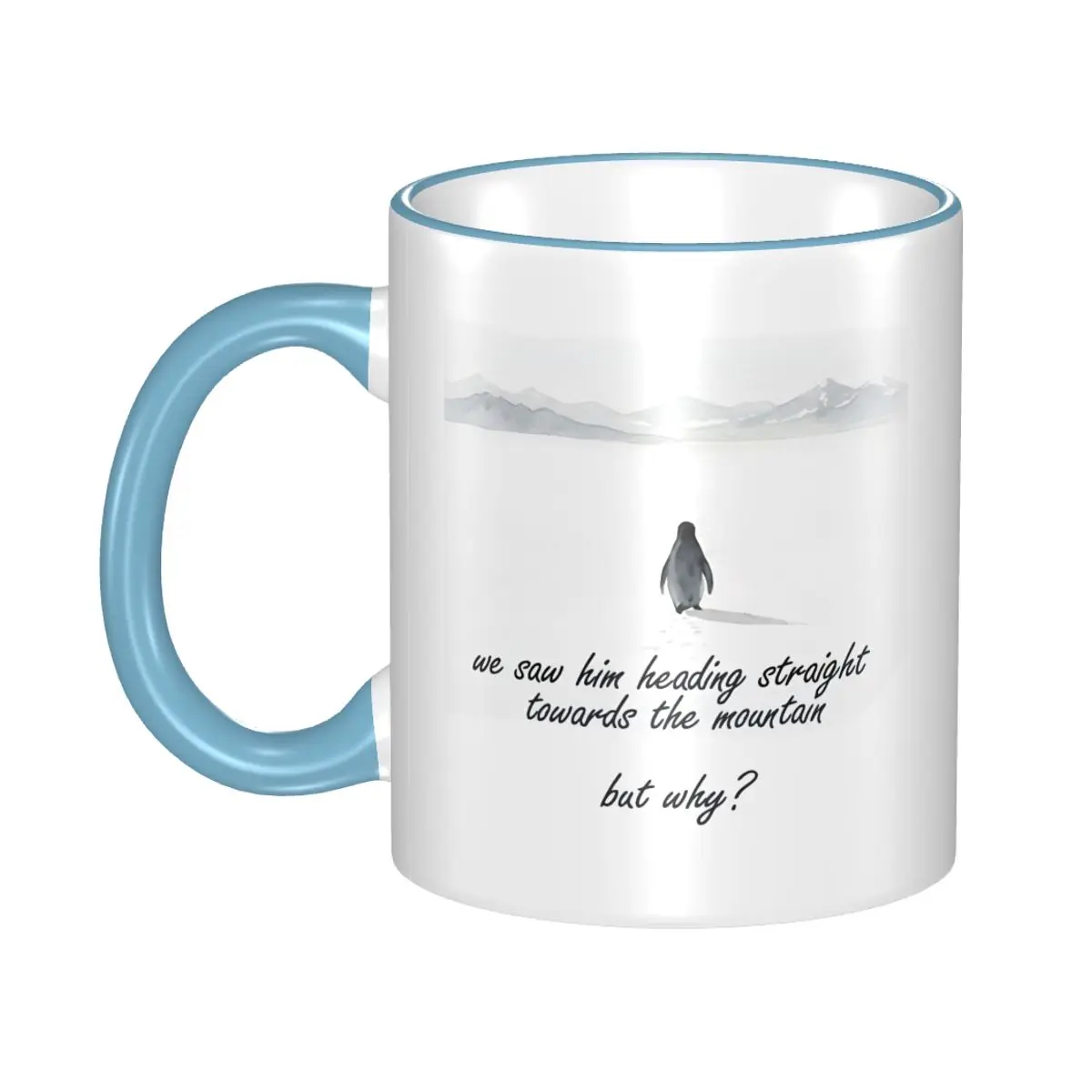 New Arrival But Why Nihilist Penguin Goes Towards The Mountain Meme Merch Mugs Novelty Coffee Cup