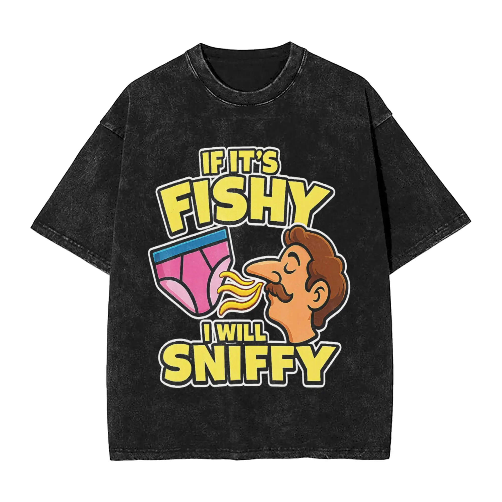 Printed If It's Fishy I Will Sniffy Funny Embarrasing  Washed T Shirts Outfit Harajuku T-Shirts  for Men Women Tees