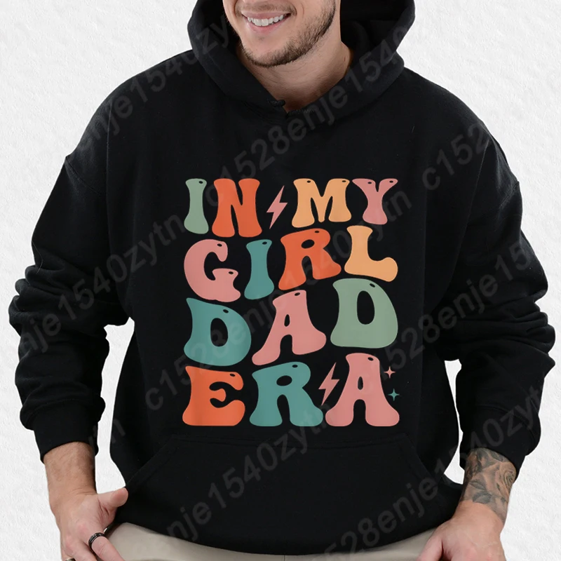 

In My Girl Dad Era Graphic Hoodies For Men New Fashion Personality Hooded Pullover Casual Loose Long Sleeve Sweatshirts Men Tops