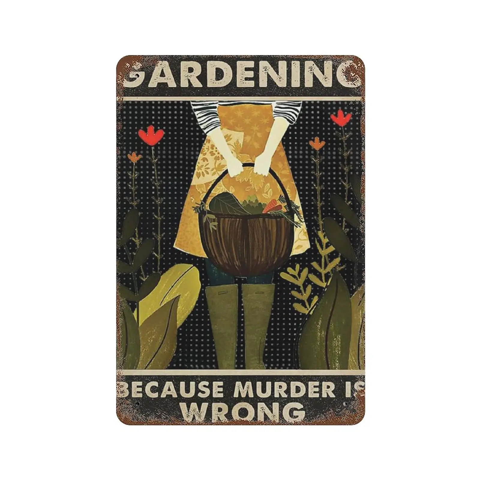 

Metal tin sign，Retro Style， Novelty poster，Iron Painting，GARDENING Because Murder Is Wrong Tin Sign, Garden Tin Sign, , Floral I