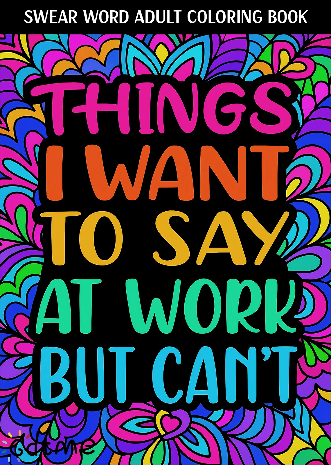 THINGS JWANT TO SAY AT WORK BUT CAN'T Coloring Book Adult Relieve Stress Bold-easy DIY  Art Self-Painting Drawing Books