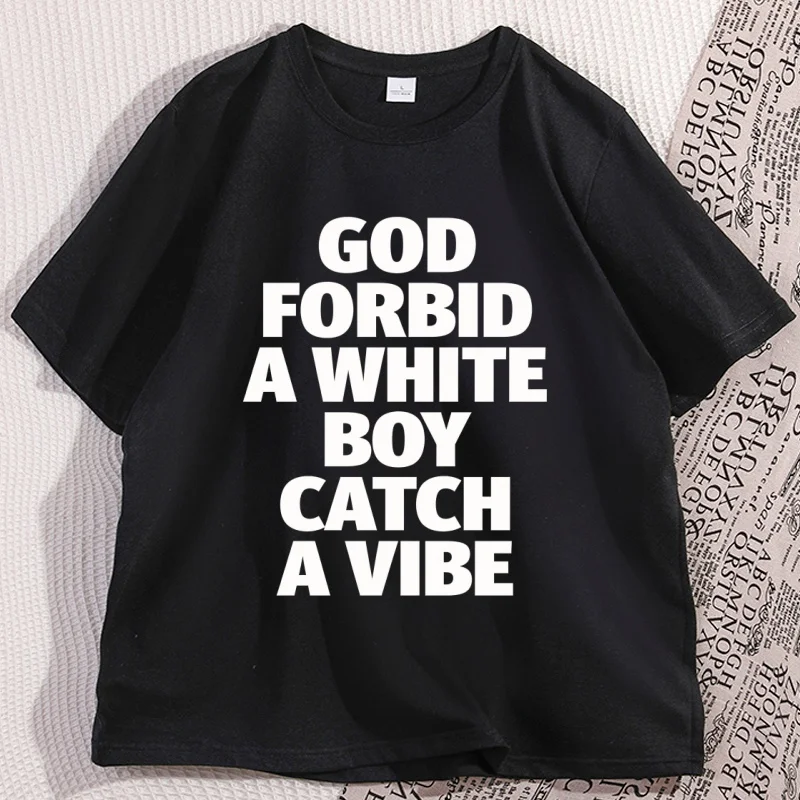 

.God Forbid A White Boy Catch A Vibe TShirt, Funny Meme Shirt, Stupid Tiktok T-Shirt