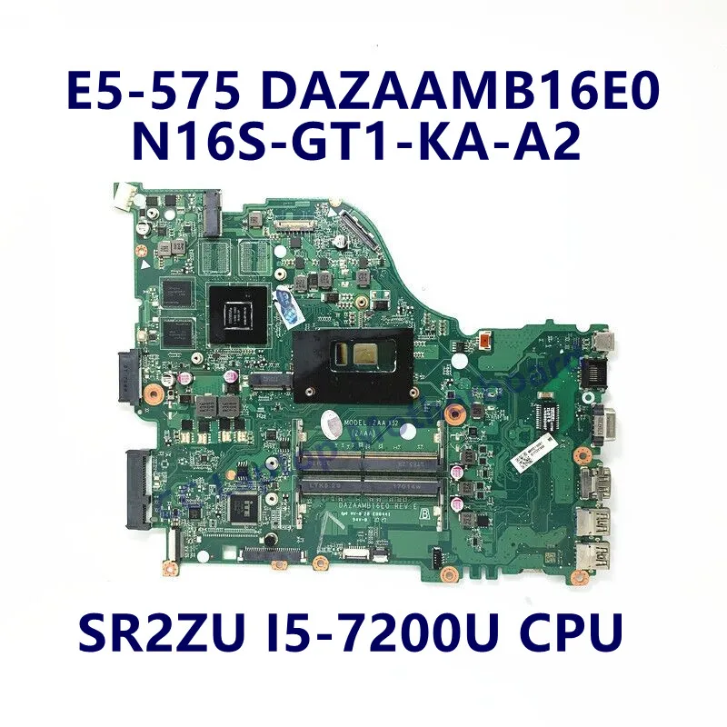 

DAZAAMB16E0 For ACER E5-575 E5-774G F5-573 F5-573G Laptop Motherboard With SR2ZU I5-7200U CPU N16S-GT1-KA-A2 GT940MX 100% Tested