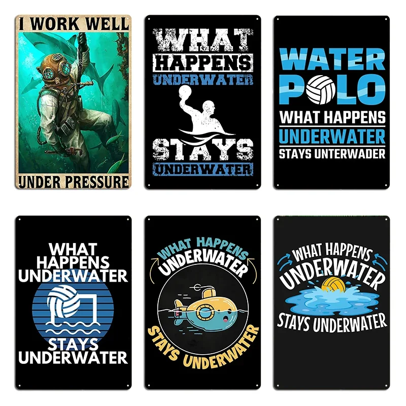 Scuba Diving I Work Well Under Pressure What Happens Stays Underwater Water Polo Sport Humor Metal Plaque Bar Tin Sign Poster