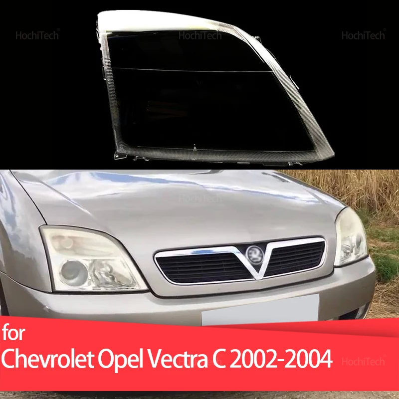 

For Chevrolet Opel Vectra C Holden Vauxhall 2002-2004 Transparent Glass Lamp Headlamp Cover Headlight Cover Shell Lampshade