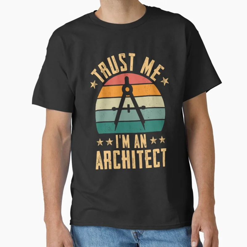 

1028 Trust Me I'm An Architect Funny gift t shirt Architecture lover humor Graphic clothes 100% cotton print All size Tops S-6XL