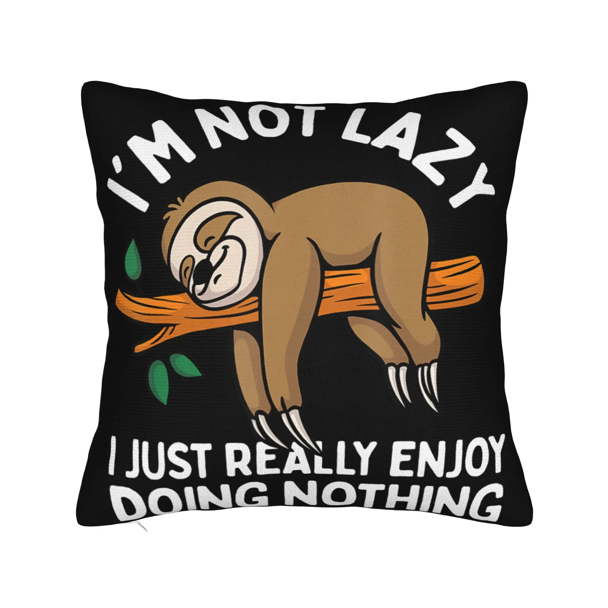 Decorative Pillowcase I'm Not Lazy I Just Really Enjoy Doing Nothing Product Car  Throw Pillow Case Cover Square Multi-Size