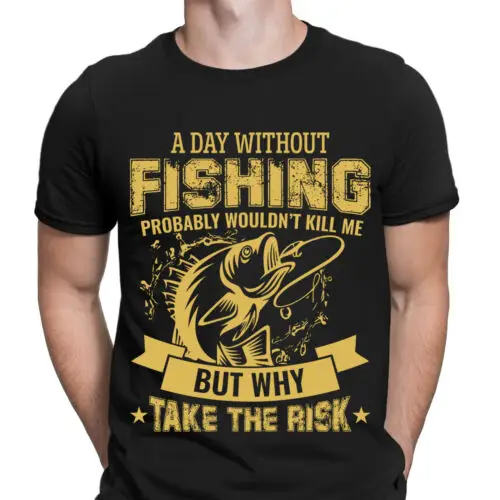 A Day Without Fishing T-Shirt Funny Fisherman Angling Gift Mens T shirts #F#D6