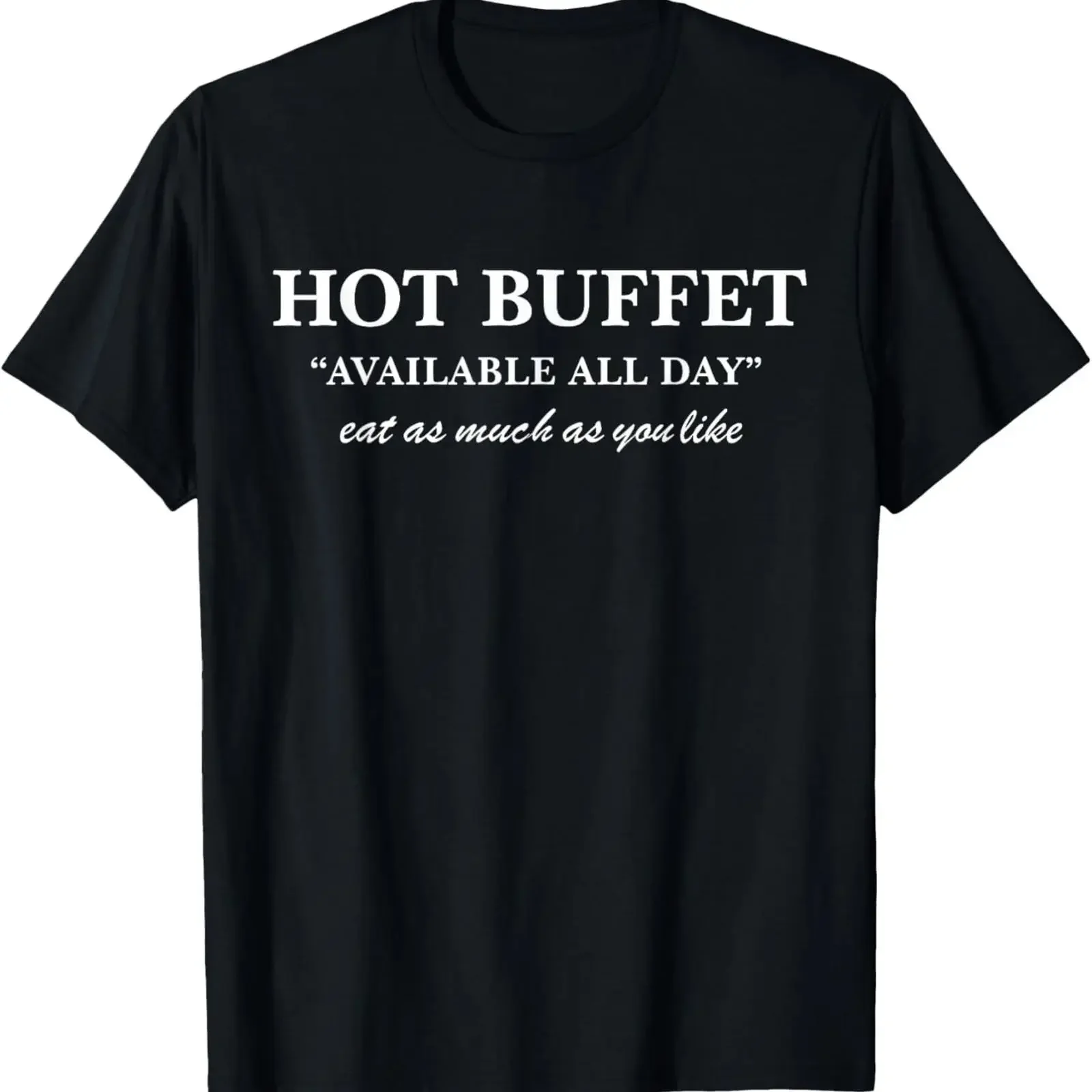 Hot Buffet Available All Day Eat As Much You Like T Shirt vintage Washed Breathable Unisex homme Comfortable fashion Stylish