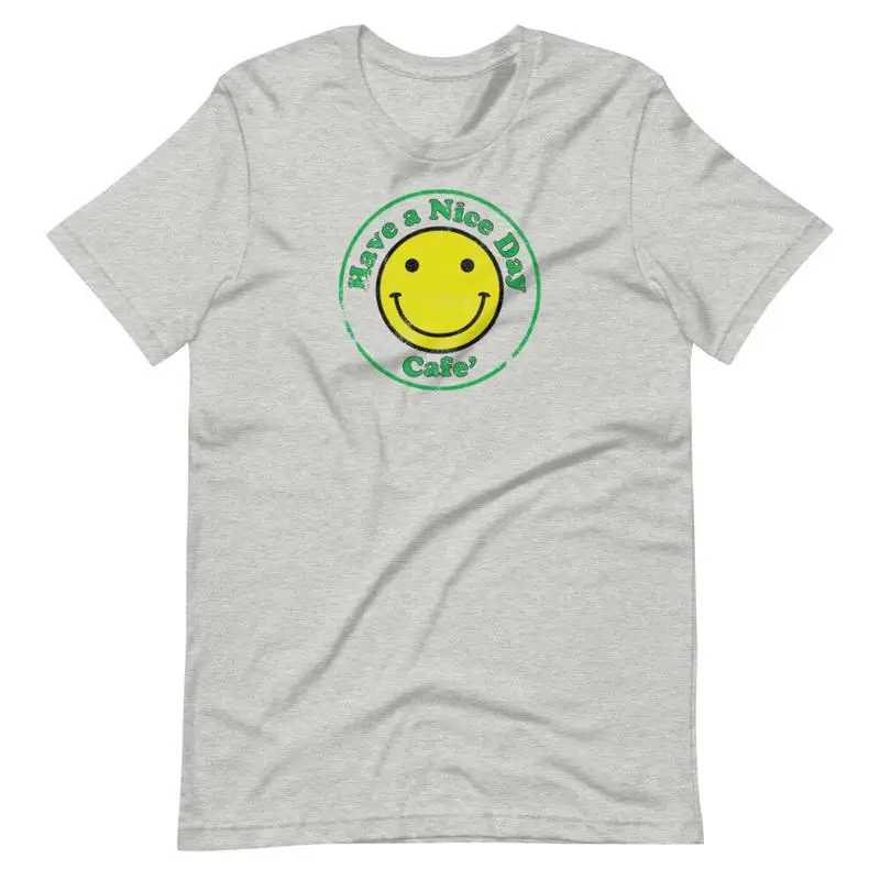 

Have A Nice Day Cafe Heather Gray T Shirt