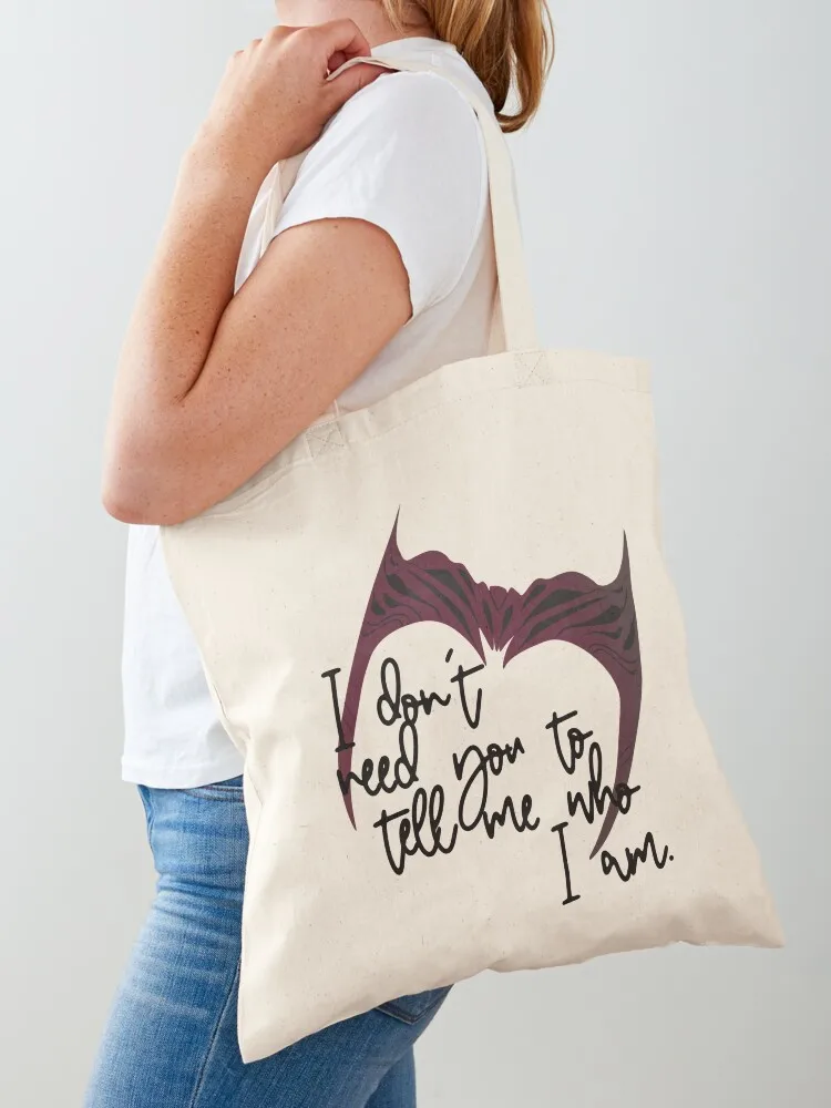 I don’t need you to tell me who I am. Tote Bag shopper bags for women Gift bags Eco bag the tote bag