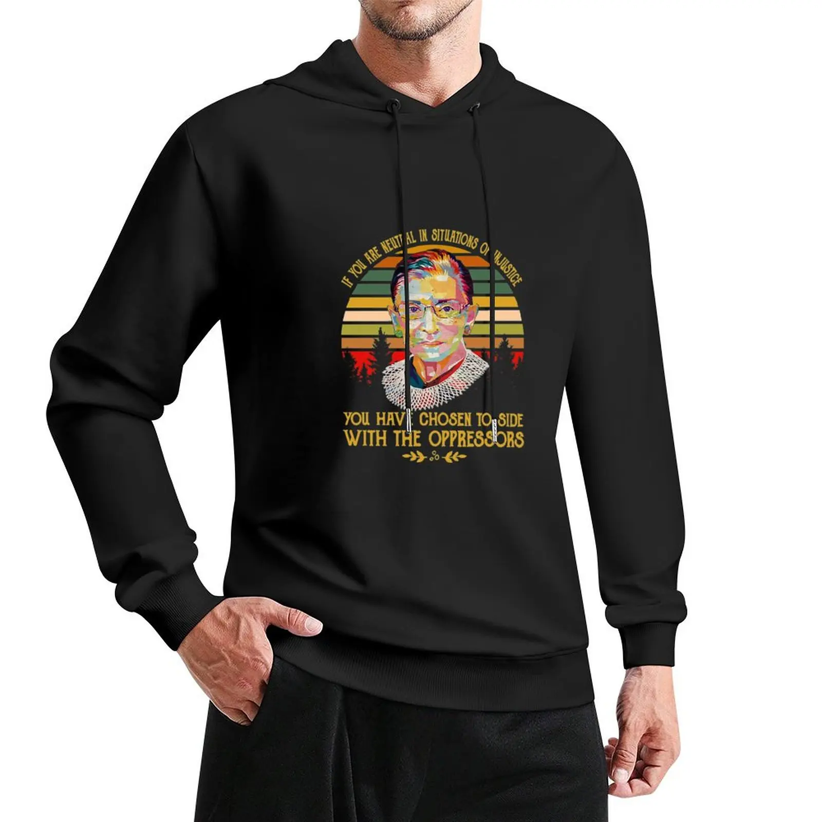 

Notorious Rbg T-Shirt - Notorious RBG - If You are Neutral in Situations of Injustice Pullover Hoodie