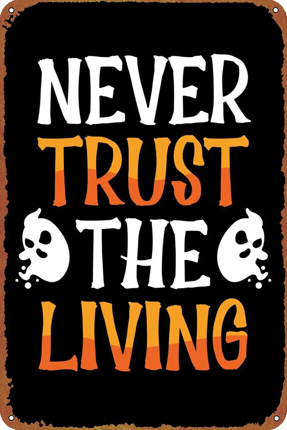 Never trust the living Comic Posters Tin Signs Retro Metal Movie Tins for Bar Pub Home Cafes Wall Decor, 8X12 Inch (20X30 CM)