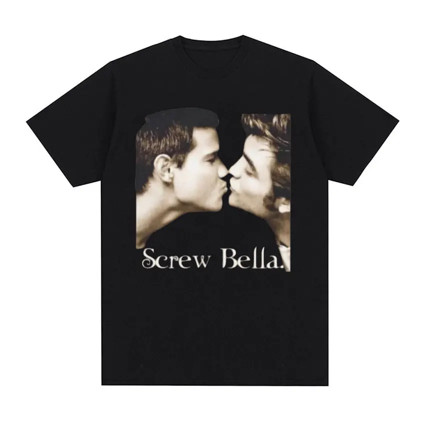 Screw Bella Retro T Shirt Twilight Funny Meme T-shirts Men's Women Fashion Hip Hop Gothic Cotton Short Sleeve T-shirt Streetwear