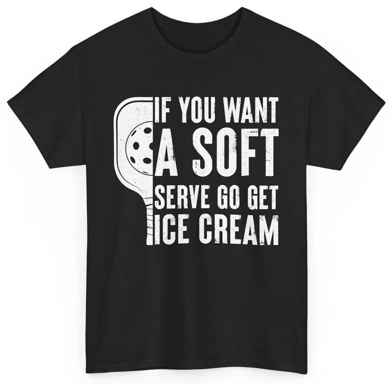 Pickleball Shirt, If You Want A Soft Serve Go Get Ice Cream Pickleball Shirt