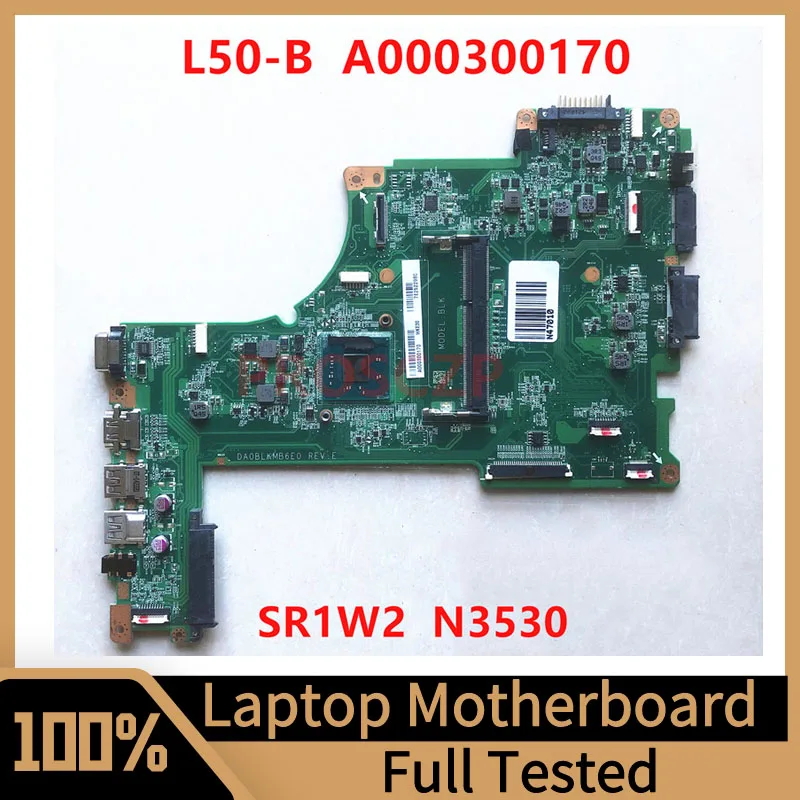 DA0BLKMB6E0 Mainboard For Toshiba Satellite L50-B Laptop Motherboard A000300170 With SR1W2 N3530 CPU 100% Tested Working Well