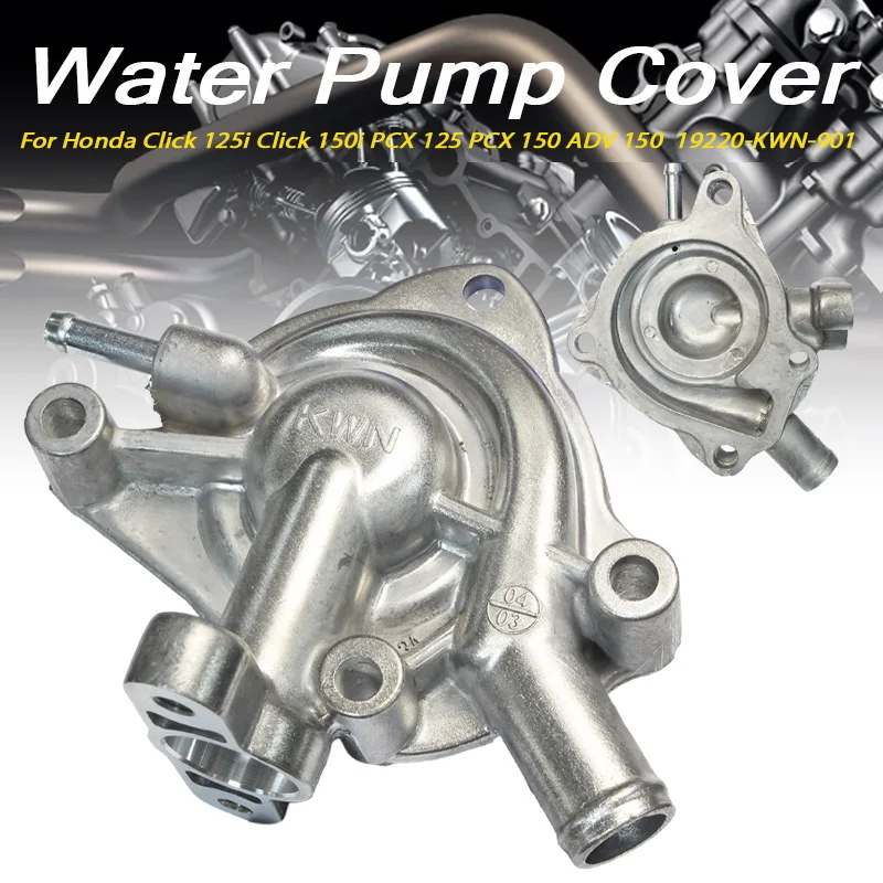 

Water Pump Cover Comp 19220-KWN-901 for Click 125i/150i PCX 125/150 ADV 150 Scooter