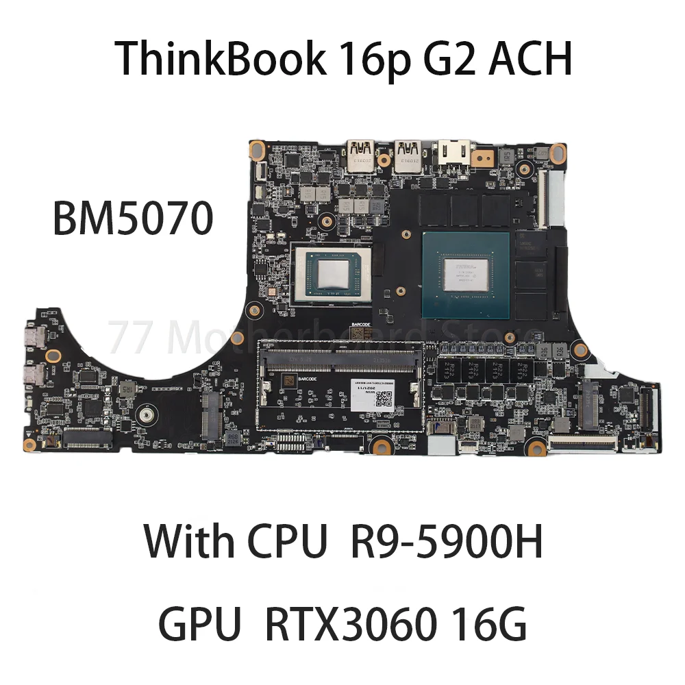 

Laptop Motherboard For Lenovo ThinkBook 16p G2 ACH BM5070 With CPU R9 5900H GPU RTX3060 16G 5B21C73276