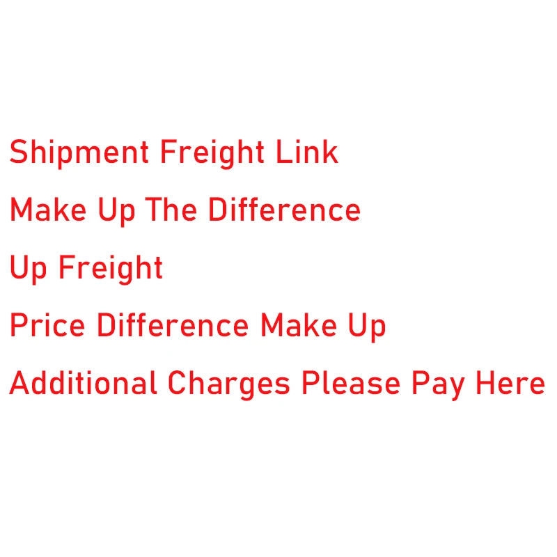 Shipment Freight Link / Make Up The Difference / Up Freight / Price Difference Make Up / Additional Charges Please Pay Here