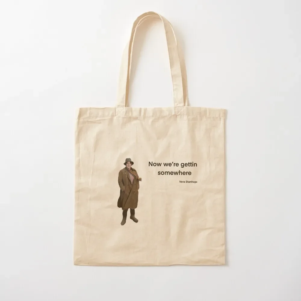 

Now we're getting somewhere - Vera Stanhope Tote Bag Women's bags Beach bag reusable shopping bags tote bags men Tote Bag