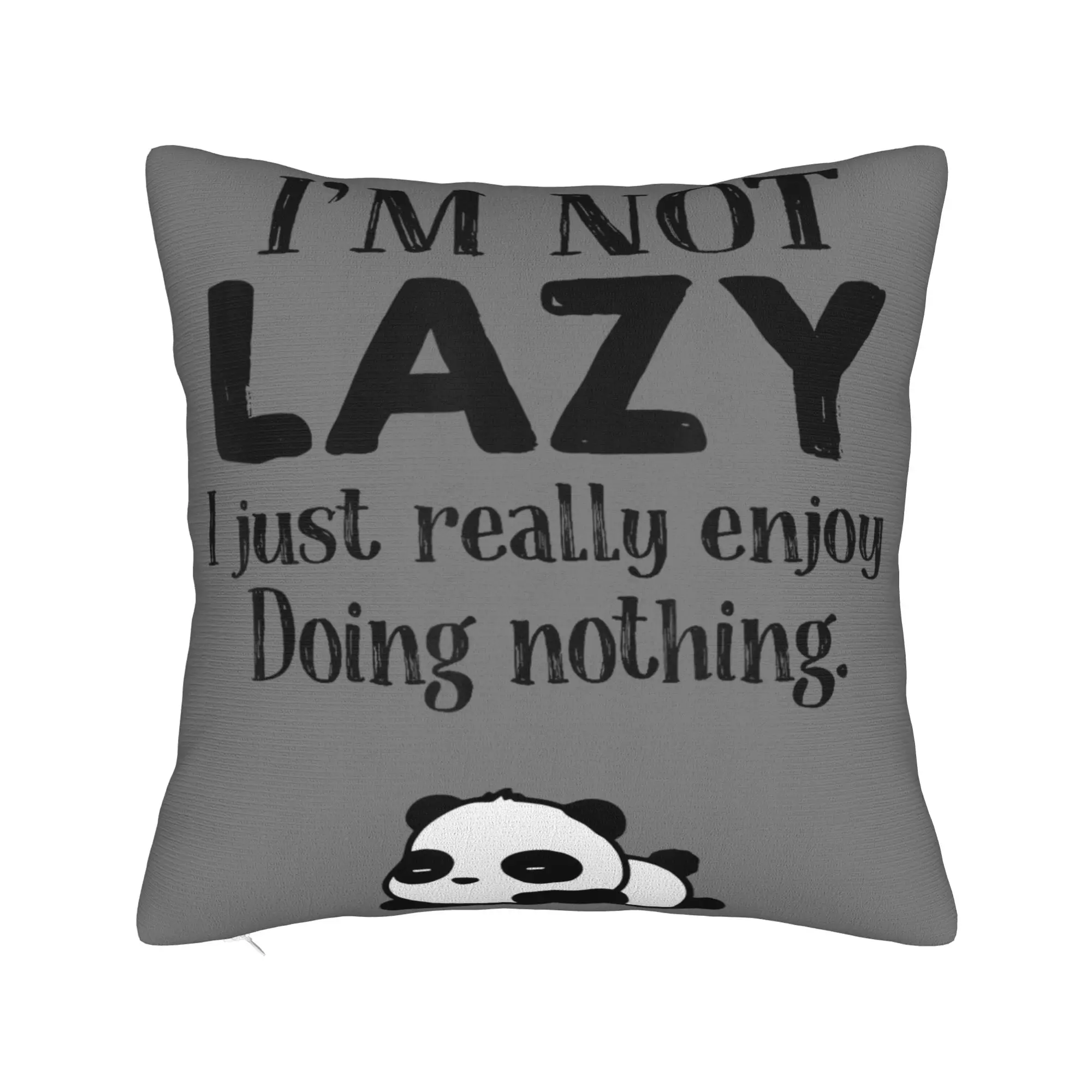 I'm Not Lazy I Just Really Enjoy Doing Nothing Pillowcases Stuff Soft Cushion Cover Decor  Pillow Case Cover Home Multi-Size