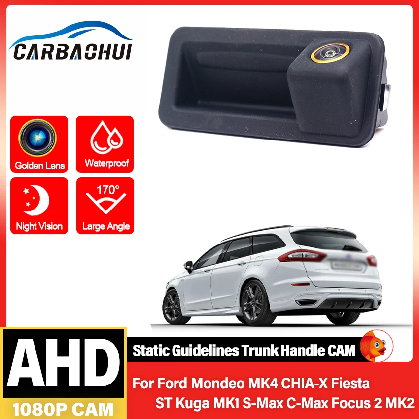 HD AHD 1080P Vehicle For Ford Mondeo MK4 CHIA-X Fiesta ST Kuga MK1 S-Max C-Max Focus 2 MK2 Reverse Backup Trunk Handle Camera