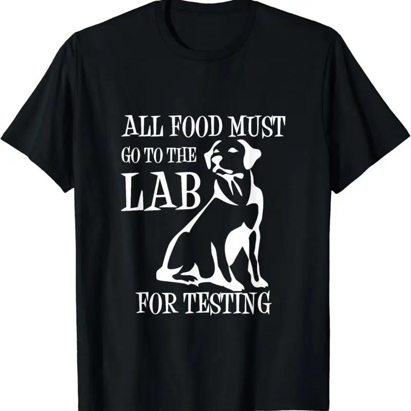 All Food Must Go To The Lab For Testing T Shirt _ Cute Doggie