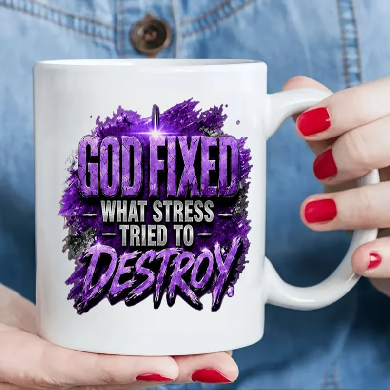 God Fixed What Stress Tried To Destroy Quote Graphic Ceramic Coffee Mug 11oz 350ml Personalized Custom Colorful Print Microwave