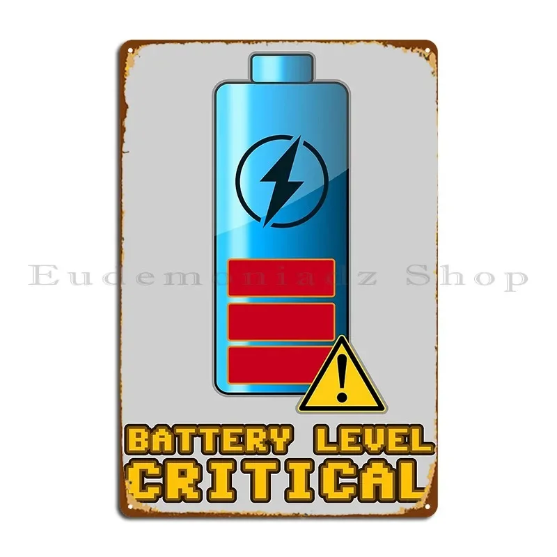 Battery Level Critical Mike Vom Mars Metal Plaque Poster Wall Pub Party Iron Club Bar Kitchen Tin Sign Poster
