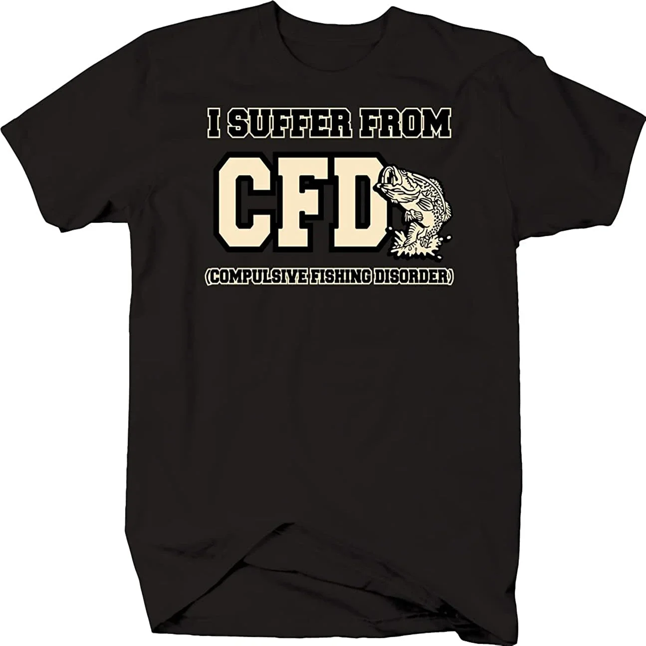 

I Suffer From CFD Shirt Fishing Softstyle T Shirts Black Premium Cotton Short Sleeve O-Neck Mens Tshirt S-3XL