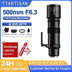 TTArtisan 500mm F6.3 Full Frame Telephoto Lens Manual Focus for Sony E Nikon Z Canon RF Canon EF Fujifilm FX Nikon F Fuji GFX