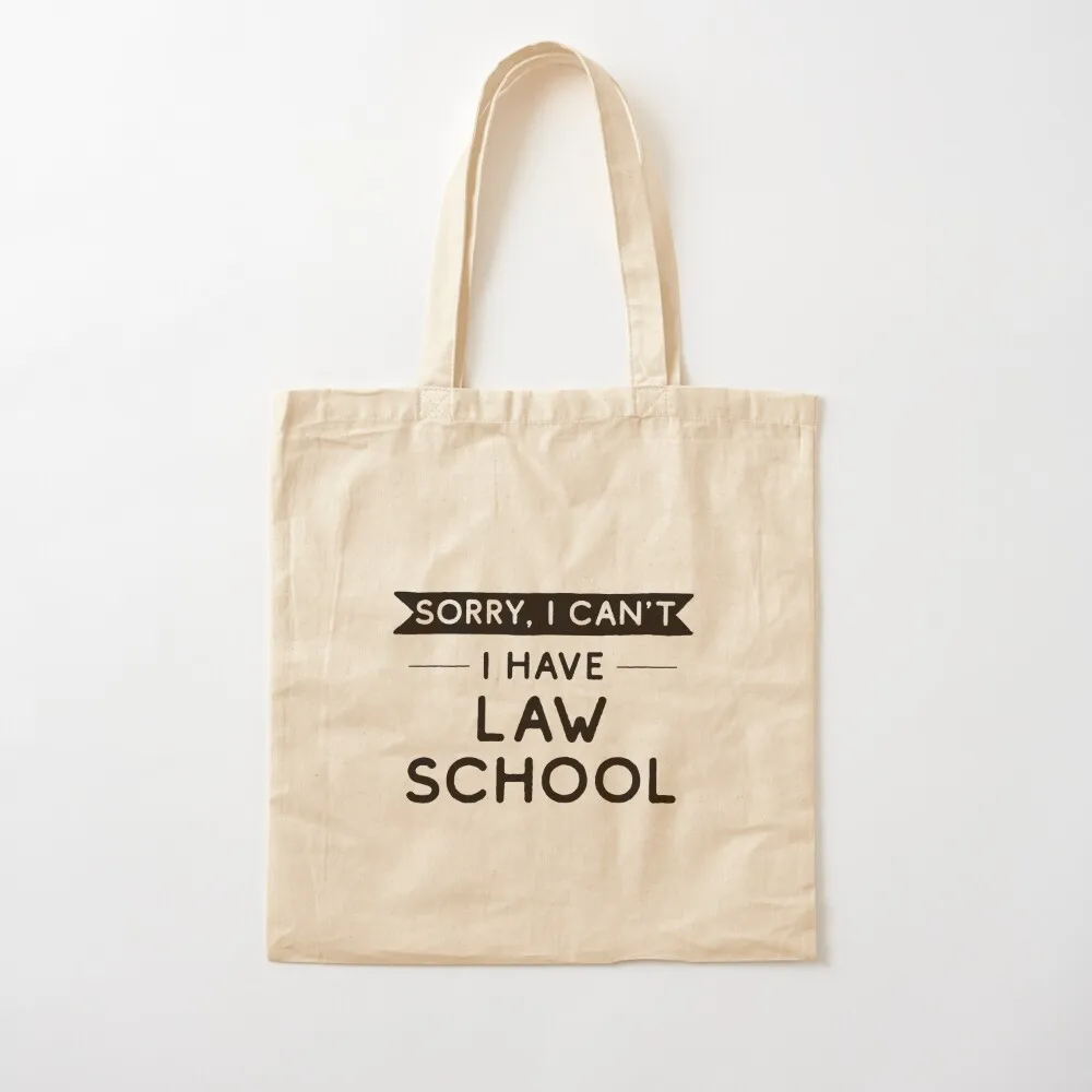 

Sorry I Can't I Have Law School Tote Bag Fabric bag Handbags Canvas Tote Bag