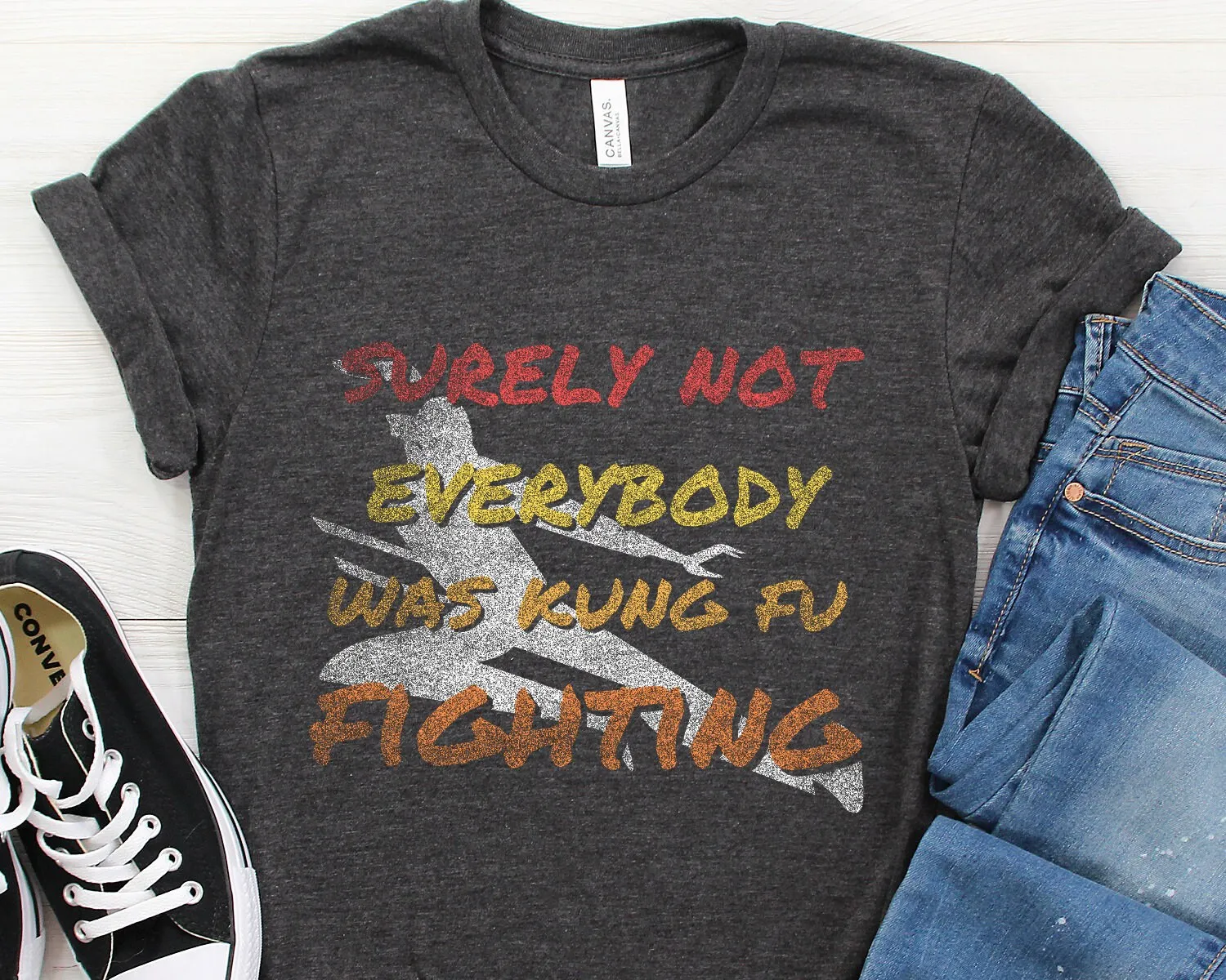 Not Everybody Was Kung Fu Fighting Funny T Shirt Sassy Sarcastic