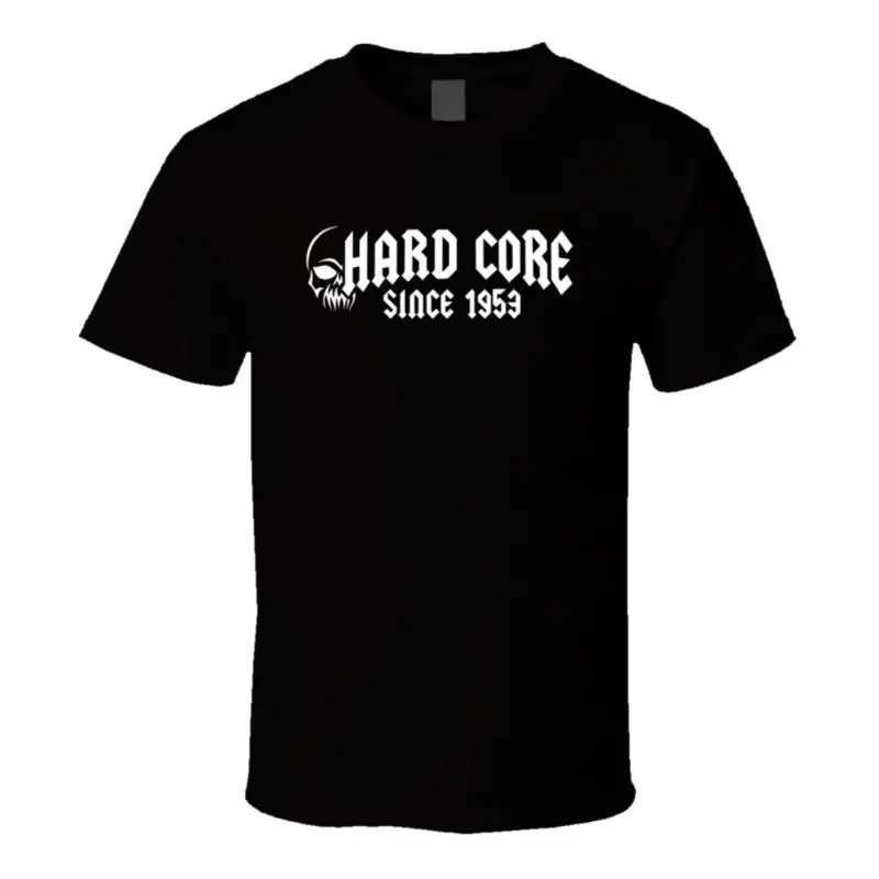 Hard Core Since 1953 Birthday Year Tshirt
