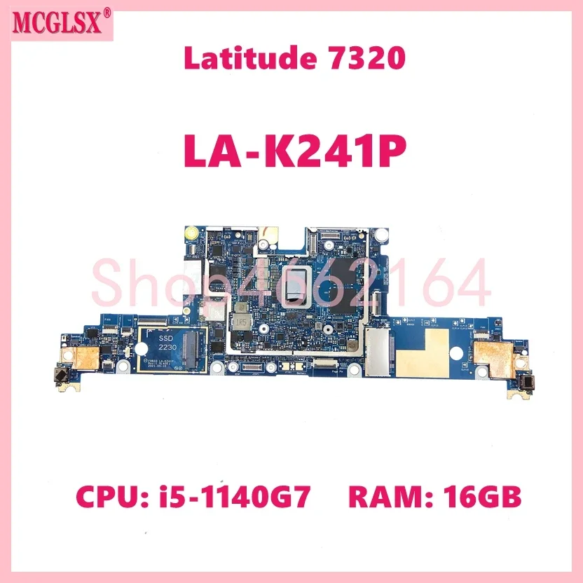 LA-K241P With i5-1140G7 CPU 16GB RAM Laptop Motherboard For Dell Latitude 7320 Notebook Mainboard CN 0P00J4 Fully Tested OK