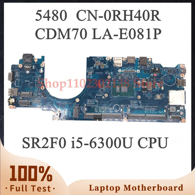 CN-0RH40R 0RH40R RH40R CDM70 LA-E081P Mainboard For DELL Latitude 5480 E5480 Laptop Motherboard With i5-6200U/i5-6300U 100%Test