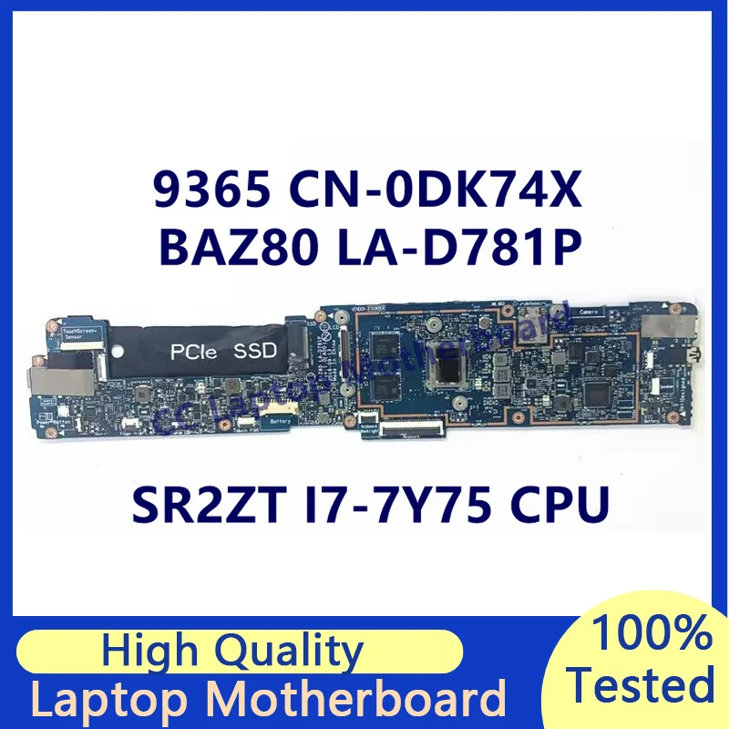 CN-0DK74X 0DK74X DK74X dla Dell 9365 płyta główna laptopa z procesorem SR2ZT I7-7Y75 8 GB BAZ80 LA-D781P 100% w pełni przetestowane działa dobrze